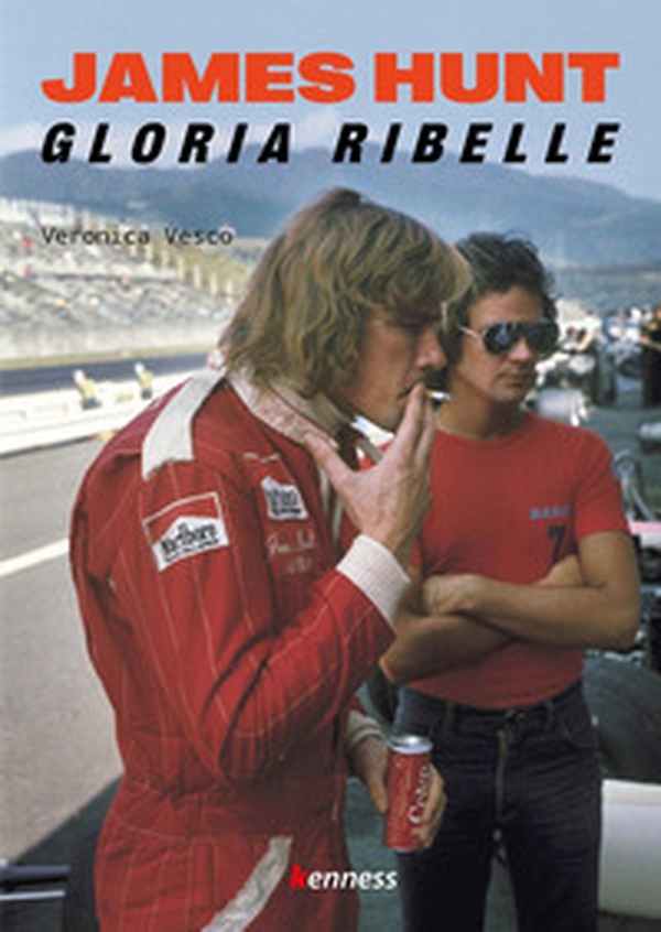 James Hunt. Gloria ribelle - Librerie.coop