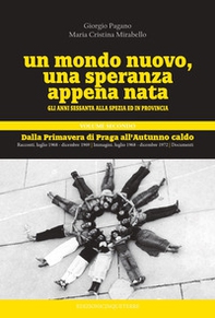 Un mondo nuovo, una speranza appena nata. Gli anni Sessanta alla Spezia ed in provincia - Vol. 2 - Librerie.coop
