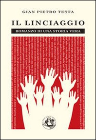 Il linciaggio. Romanzo di una storia vera - Librerie.coop
