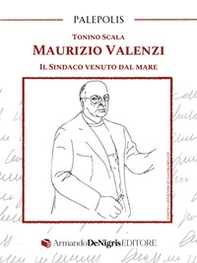 Maurizio Valenzi. Il sindaco venuto dal mare - Librerie.coop