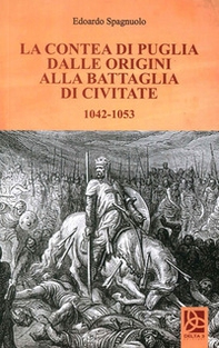 La contea di Puglia dalle origini alla battaglia di Civitate 1042-1053 - Librerie.coop La contea di Puglia dalle origini alla battaglia di Civitate 1042-1053 - Librerie.coop