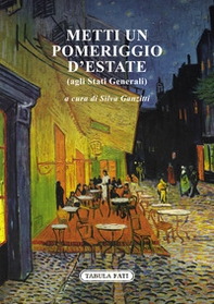 Metti un pomeriggio d'estate (agli Stati Generali) - Librerie.coop Metti un pomeriggio d'estate (agli Stati Generali) - Librerie.coop