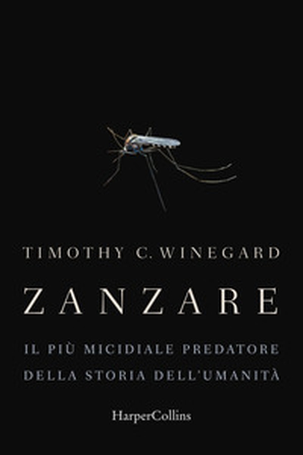 Zanzare. Il più micidiale predatore della storia dell'umanità - Librerie.coop Zanzare. Il più micidiale predatore della storia dell'umanità - Librerie.coop