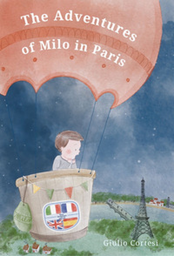 The adventures of Milo in Paris. Ediz. italiana, inglese, francese e spagnola - Librerie.coop