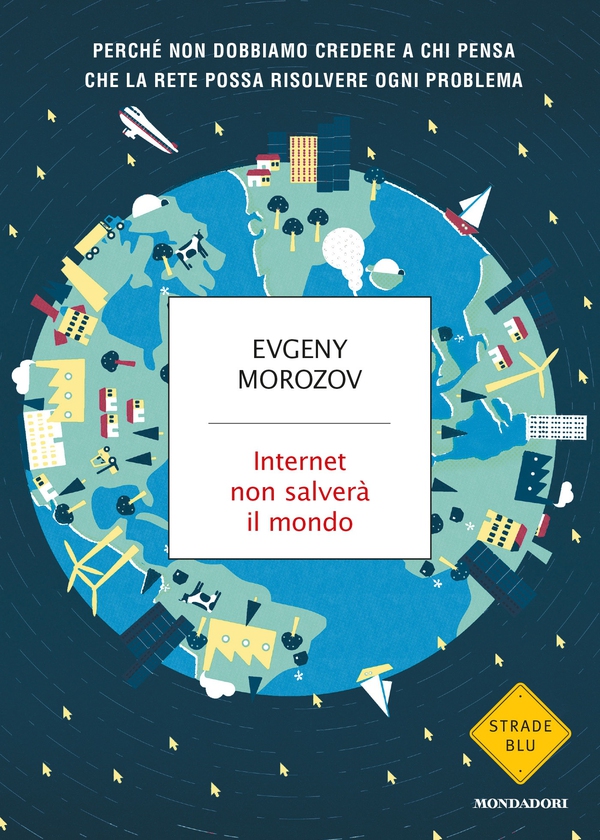 Internet non salverà il mondo - Librerie.coop Internet non salverà il mondo - Librerie.coop