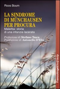La sindrome di Munchausen per procura. Malerba: storia di un'infanzia lacerata - Librerie.coop