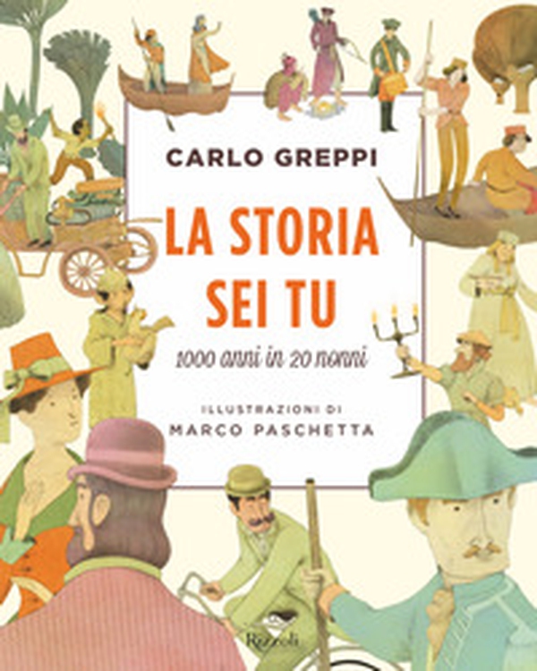 La storia sei tu. 1000 anni in 20 nonni - Librerie.coop La storia sei tu. 1000 anni in 20 nonni - Librerie.coop