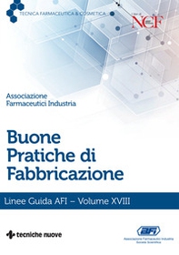 Buone pratiche di fabbricazione. Linee guida AFI - Vol. 18 - Librerie.coop