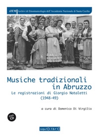 Musiche tradizionali in Abruzzo. Le registrazioni di Giorgio Nataletti (1948-49) - Librerie.coop