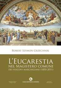L'eucarestia nel Magistero comune dei vescovi marchigiani (1850-2011) - Librerie.coop L'eucarestia nel Magistero comune dei vescovi marchigiani (1850-2011) - Librerie.coop