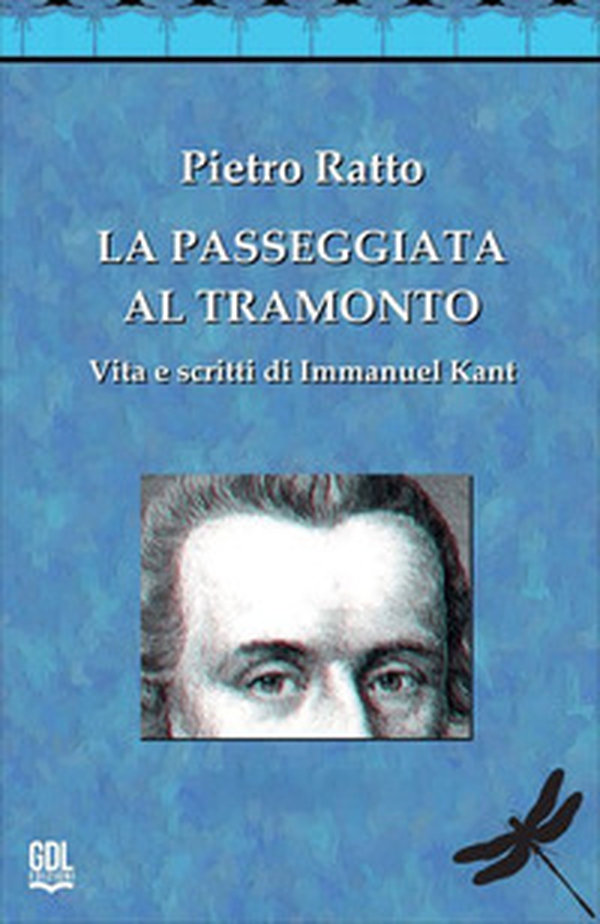 La passeggiata al tramonto. Vita e scritti di Immanuel Kant - Librerie.coop