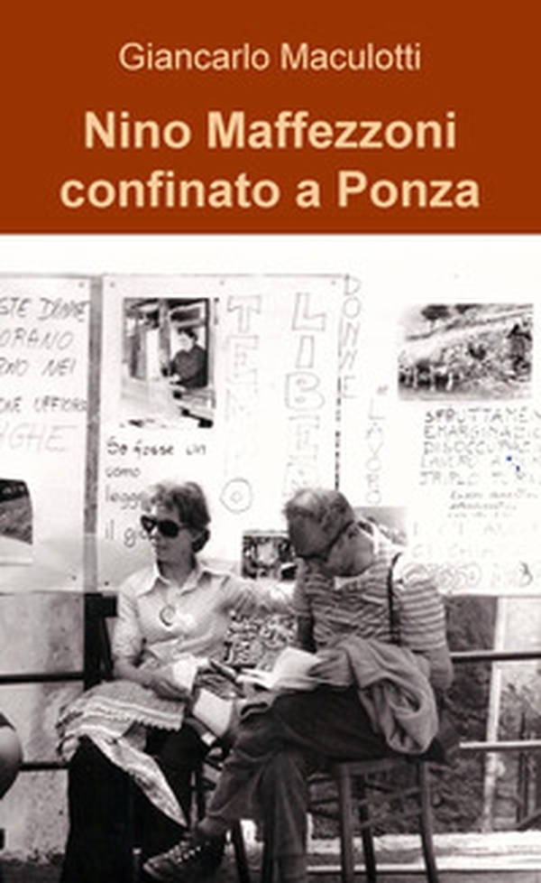 Nino Maffezzoni confinato a Ponza - Librerie.coop Nino Maffezzoni confinato a Ponza - Librerie.coop