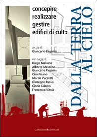 Dalla terra al cielo. Concepire realizzare gestire edifici di culto - Librerie.coop Dalla terra al cielo. Concepire realizzare gestire edifici di culto - Librerie.coop