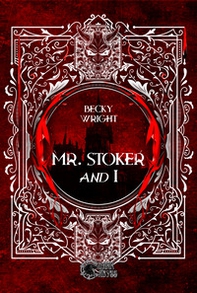 Mr Stoker and I - Librerie.coop Mr Stoker and I - Librerie.coop