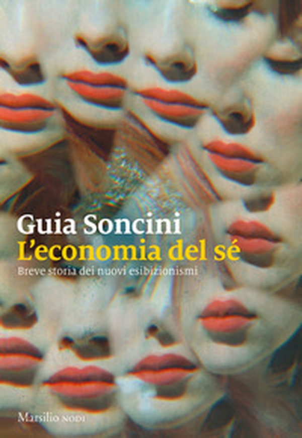 L'economia del sé. Breve storia dei nuovi esibizionismi - Librerie.coop L'economia del sé. Breve storia dei nuovi esibizionismi - Librerie.coop