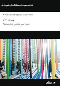 On stage. L'antropologia pubblica come evento - Librerie.coop