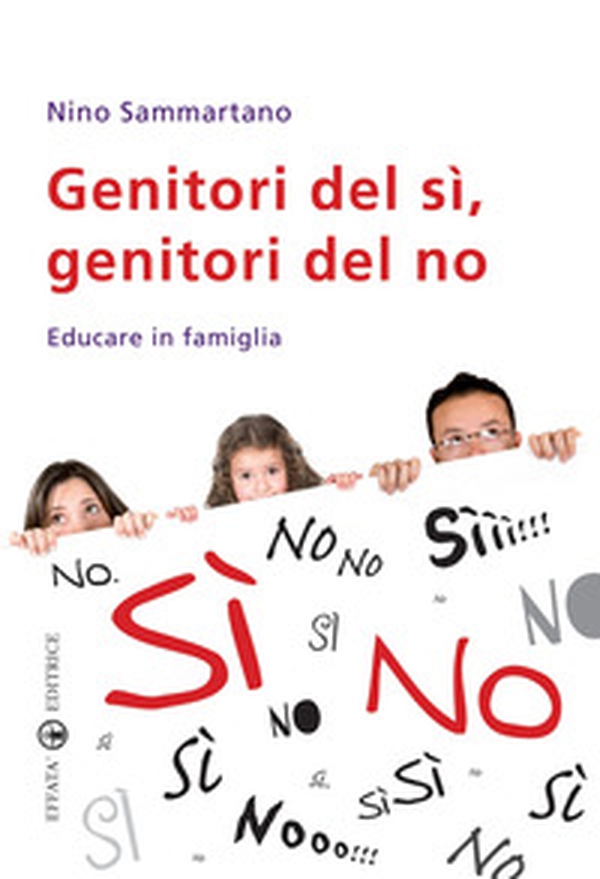 Genitori del sì, genitori del no. Educare in famiglia - Librerie.coop Genitori del sì, genitori del no. Educare in famiglia - Librerie.coop