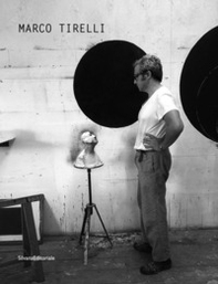 Marco Tirelli. Ediz. italiana e inglese - Librerie.coop