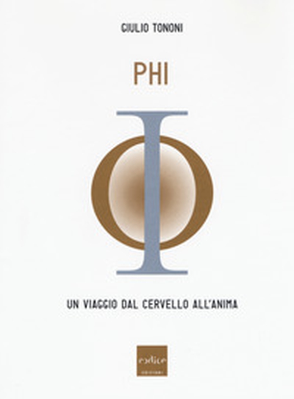 PHI. Un viaggio dal cervello all'anima - Librerie.coop PHI. Un viaggio dal cervello all'anima - Librerie.coop