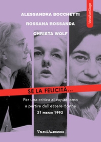 Se la felicità... Per una critica al capitalismo a partire dall'essere donna - Librerie.coop Se la felicità... Per una critica al capitalismo a partire dall'essere donna - Librerie.coop