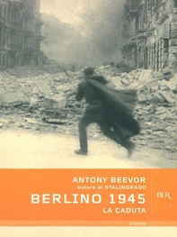 Berlino 1945 - Librerie.coop Berlino 1945 - Librerie.coop