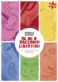 Sei racconti libertini. Le storie di blue remixed - Librerie.coop