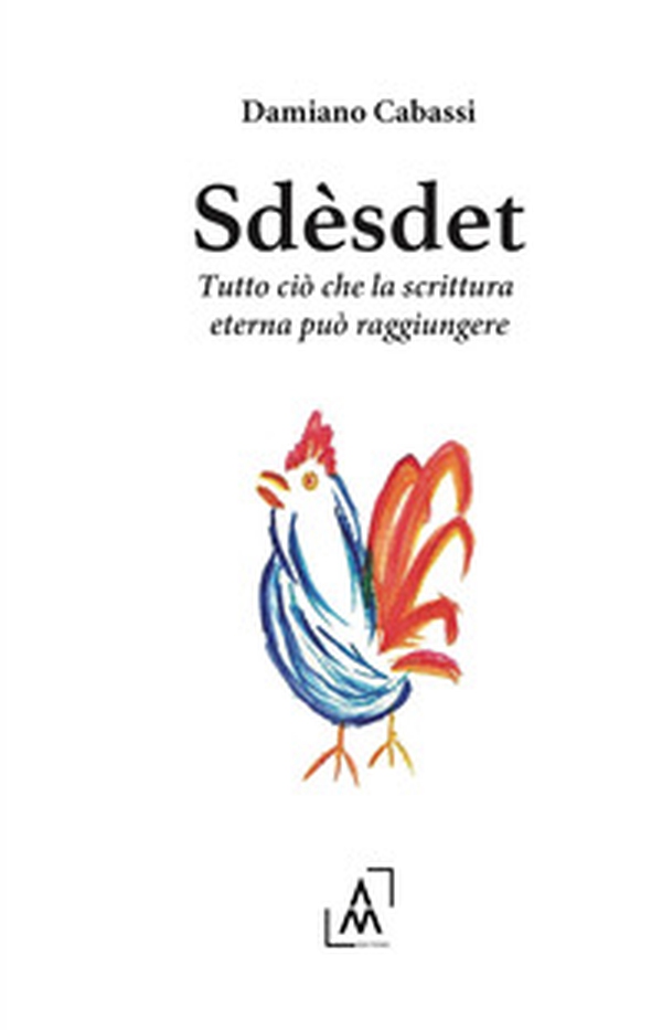 Sdèsdet. Tutto ciò che la scrittura eterna può raggiungere - Librerie.coop Sdèsdet. Tutto ciò che la scrittura eterna può raggiungere - Librerie.coop