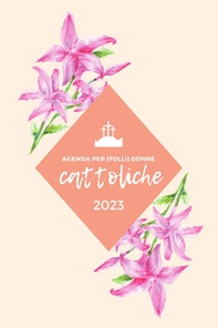 Agenda per (folli) donne cattoliche 2023 - Librerie.coop