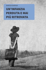 Un'infanzia perduta e mai più ritrovata - Librerie.coop
