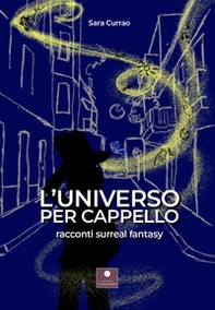 L'universo per cappello - Librerie.coop L'universo per cappello - Librerie.coop