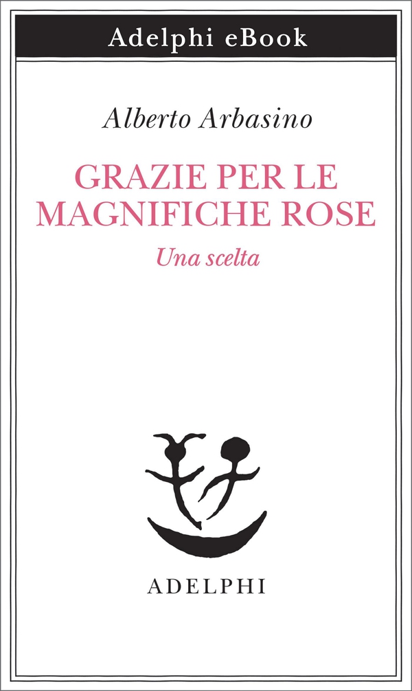 Grazie per le magnifiche rose - Librerie.coop Grazie per le magnifiche rose - Librerie.coop