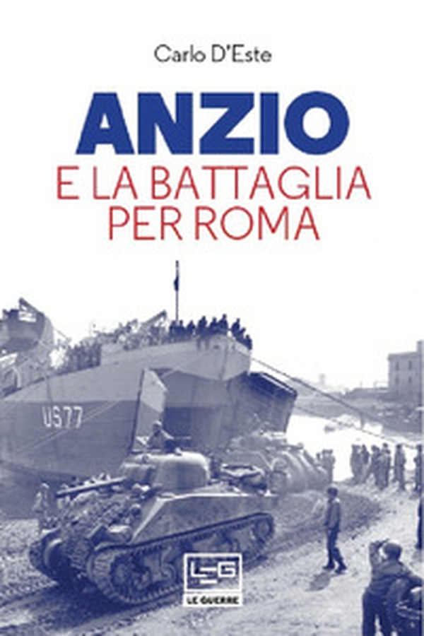 Anzio e la battaglia per Roma - Librerie.coop Anzio e la battaglia per Roma - Librerie.coop