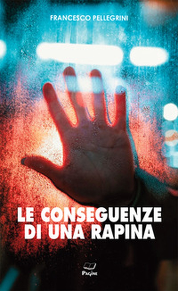 Le conseguenze di una rapina - Librerie.coop Le conseguenze di una rapina - Librerie.coop