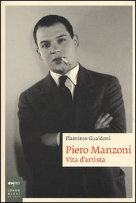 Piero Manzoni. Vita d'artista - Librerie.coop Piero Manzoni. Vita d'artista - Librerie.coop