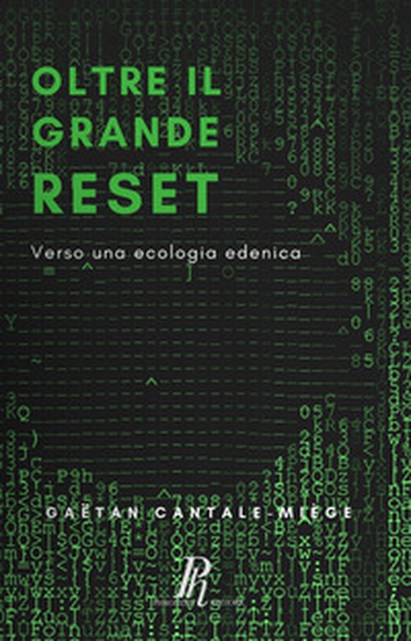 Oltre il grande reset. Verso una ecologia edenica - Librerie.coop Oltre il grande reset. Verso una ecologia edenica - Librerie.coop