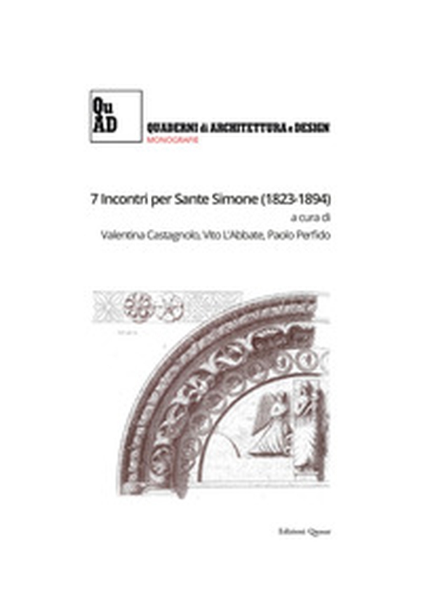 7 incontri per Sante Simone (1823-1894). Ciclo di conferenze per il Bicentenario della nascita dell'architetto conversanese - Librerie.coop