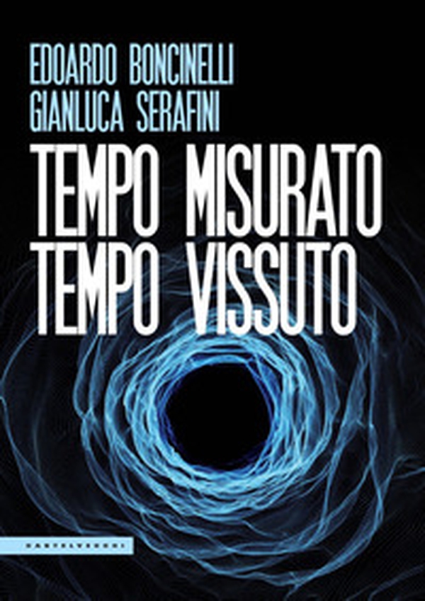Tempo misurato tempo vissuto - Librerie.coop Tempo misurato tempo vissuto - Librerie.coop