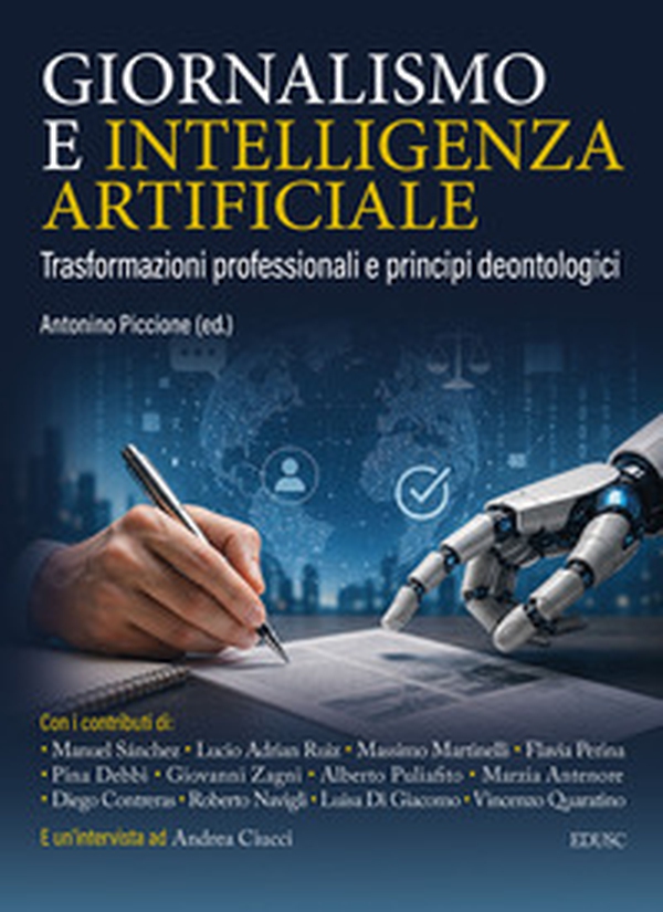 Giornalismo e intelligenza artificiale. Trasformazioni professionali e principi deontologici - Librerie.coop