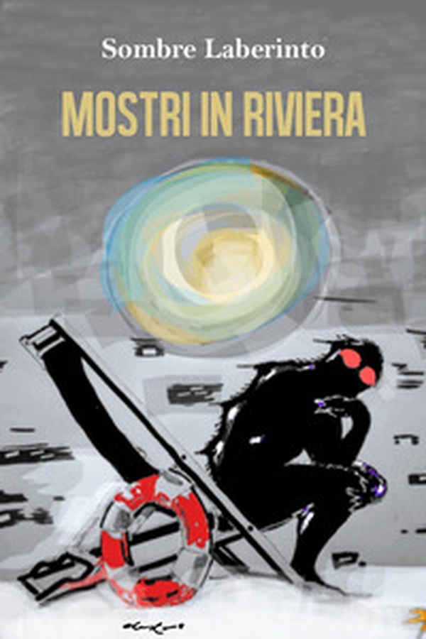 Mostri in Riviera - Librerie.coop Mostri in Riviera - Librerie.coop