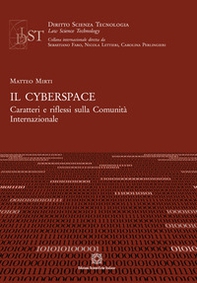Il cyberspace. Caratteri e riflessi sulla Comunità Internazionale - Librerie.coop