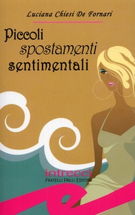Piccoli spostamenti sentimentali - Librerie.coop Piccoli spostamenti sentimentali - Librerie.coop