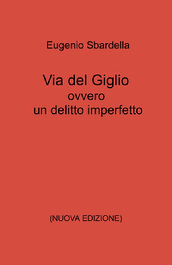 Via del Giglio ovvero un delitto imperfetto - Librerie.coop Via del Giglio ovvero un delitto imperfetto - Librerie.coop