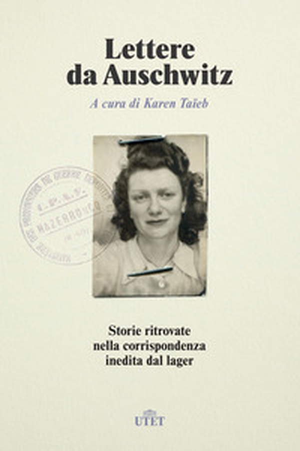 Lettere da Auschwitz. Storie ritrovate nella corrispondenza inedita dal lager - Librerie.coop Lettere da Auschwitz. Storie ritrovate nella corrispondenza inedita dal lager - Librerie.coop