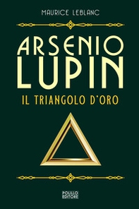 Arsenio Lupin. Il triangolo d'oro - Vol. 2 - Librerie.coop