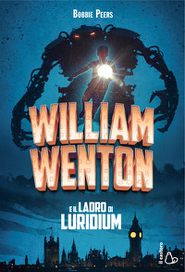 William Wenton e il ladro di Luridium - Librerie.coop William Wenton e il ladro di Luridium - Librerie.coop