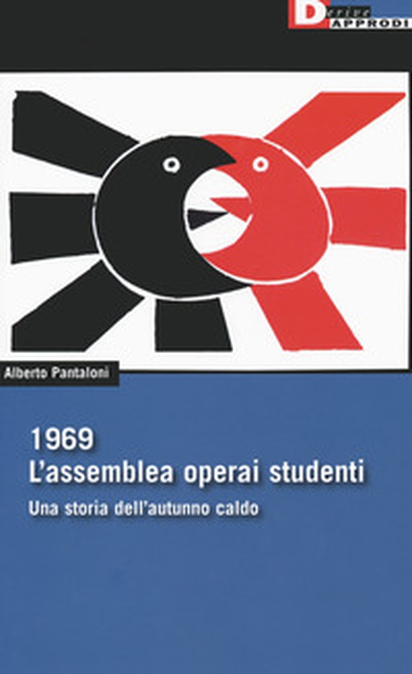 1969. L'assemblea operai studenti. Una storia dell'autunno caldo - Librerie.coop 1969. L'assemblea operai studenti. Una storia dell'autunno caldo - Librerie.coop