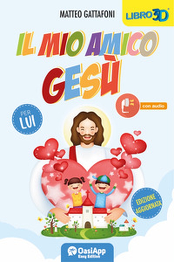 Il mio amico Gesù. Per lui - Librerie.coop Il mio amico Gesù. Per lui - Librerie.coop