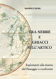 Tra nebbie e ghiacci nell'Artico - Librerie.coop