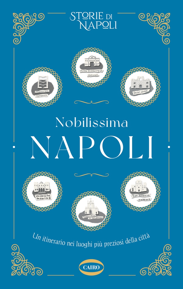 Nobilissima Napoli - Librerie.coop Nobilissima Napoli - Librerie.coop