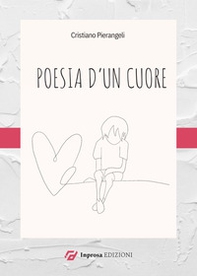 Poesia d'un cuore - Librerie.coop Poesia d'un cuore - Librerie.coop